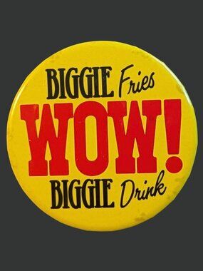 10/$25 Vintage Wendy's "Wow! Biggie Fries Biggie Drinks" 3" Button